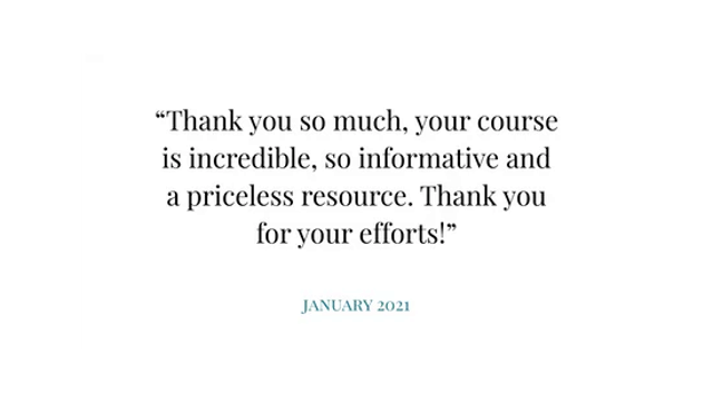 Centered quote in a white card: “Thank you so much, your course is incredible, so informative and a priceless resource.” Janu
