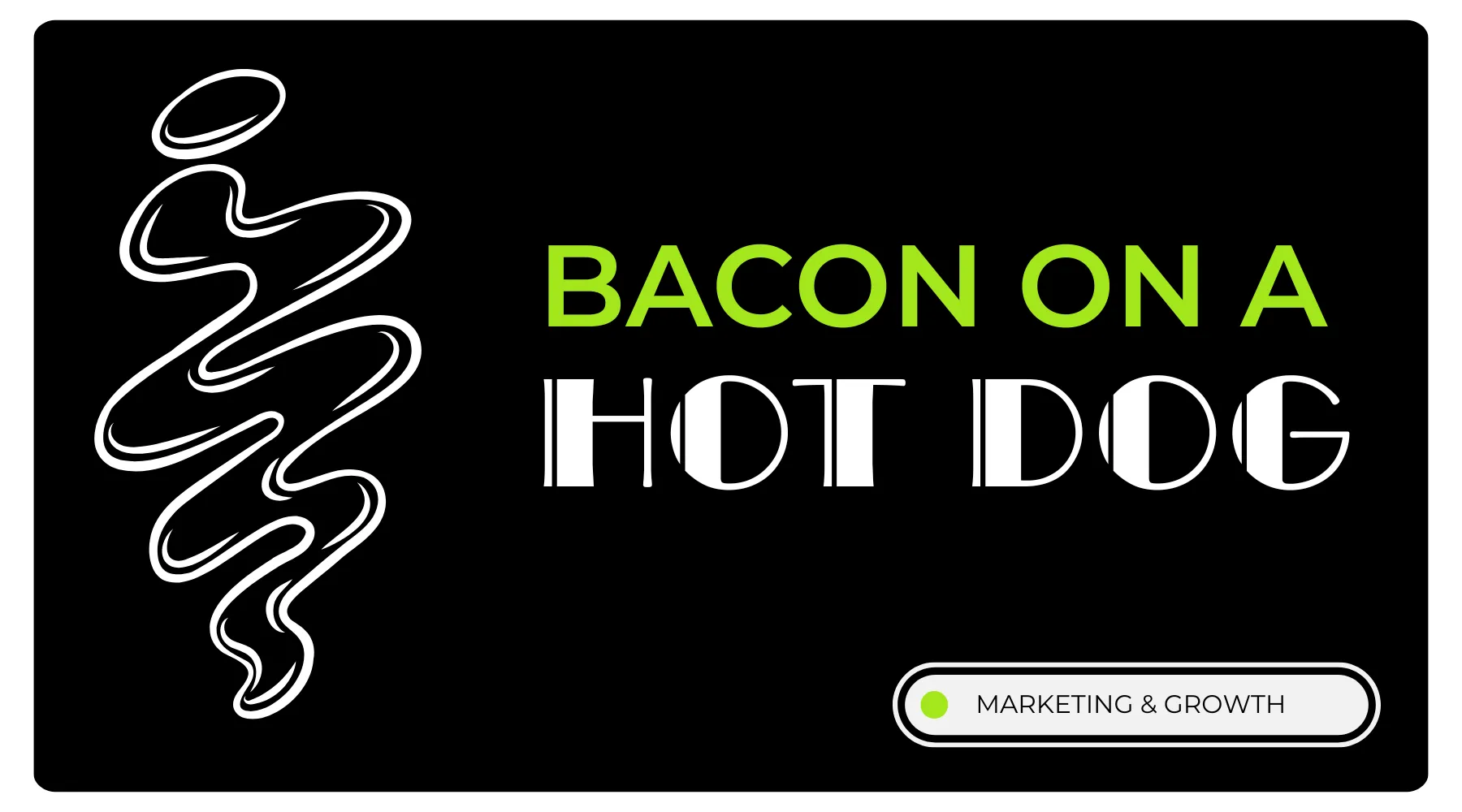Why Your Practice Needs “Bacon on the Hot Dog”