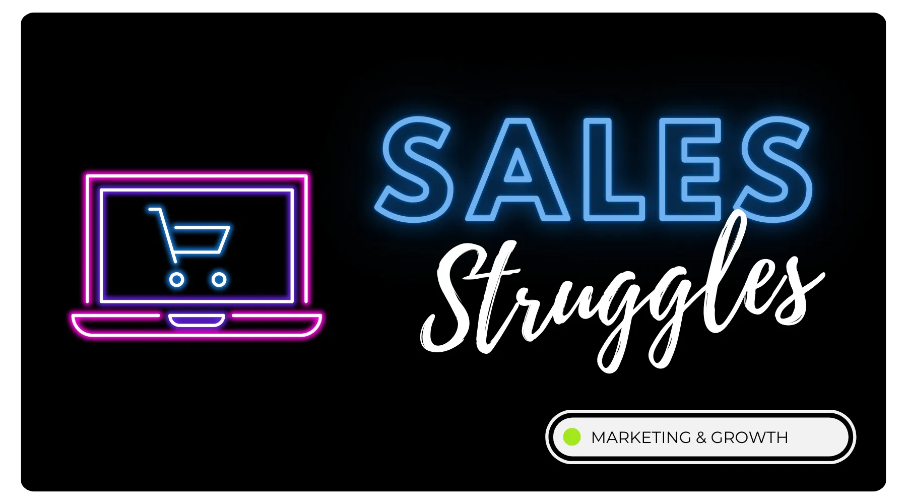 Why You’re Still Struggling with Sales (And How to Fix It)