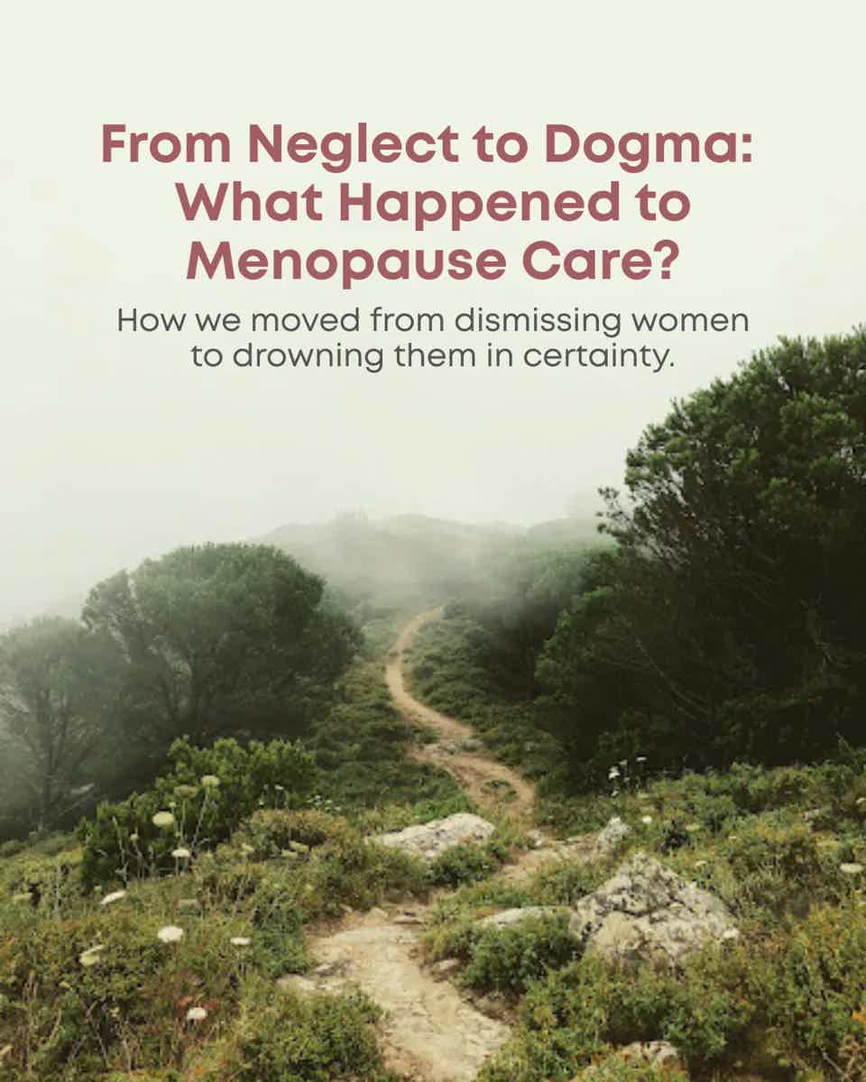From Neglect to Dogma: What Happened to Menopause Care?