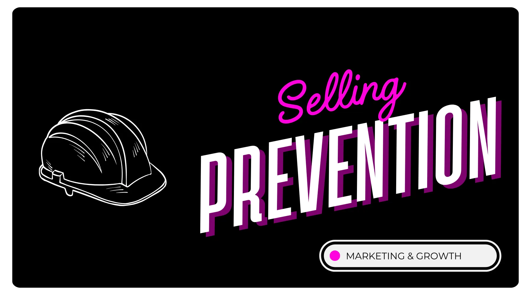 Prevention Doesn’t Sell — Until You Change the Story