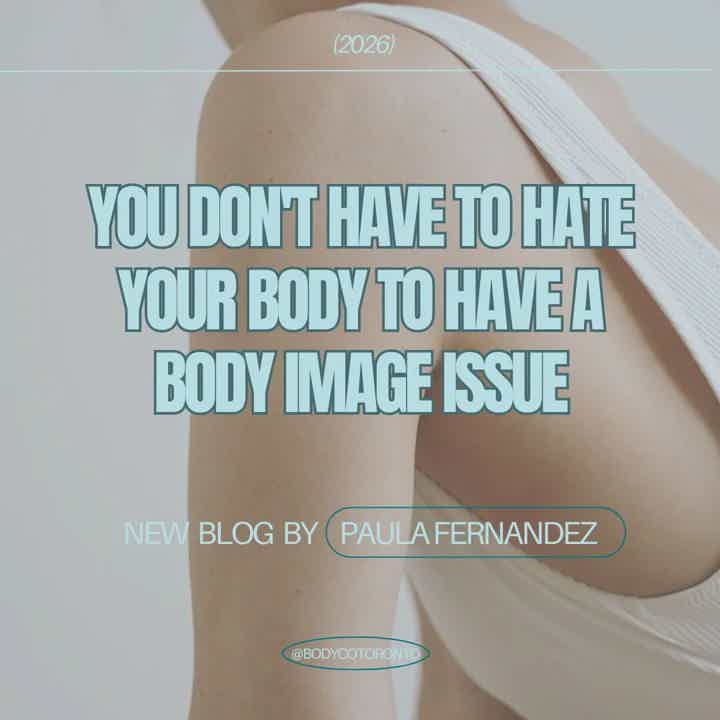 You Don't Have to Hate Your Body to Have a Body Image Issue