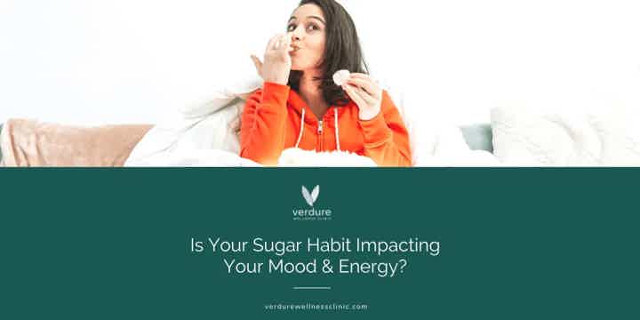 Is Your Sugar Habit Impacting Your Mood & Energy?