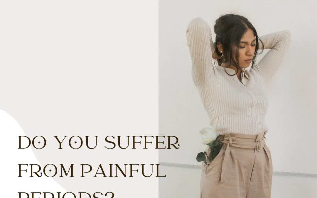 Why Painful Periods Shouldn’t Be Ignored!