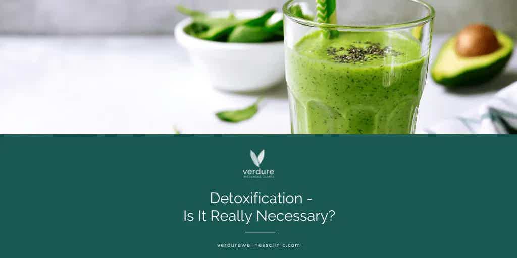 Detoxification: Is It Really Necessary?